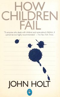 How children fail (John Holt)